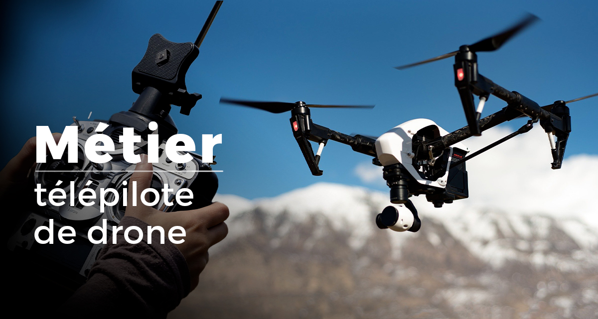 Métier : télépilote de drone